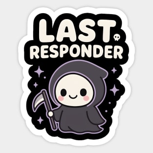 Last Responder Cute Grim Reaper Funny Dark Humor Gift Sticker